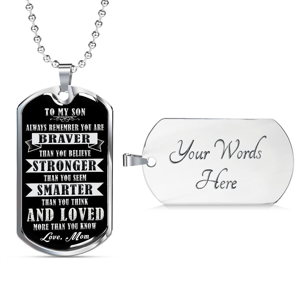 My Son | Braver Stronger Smarter - Dog Tag
