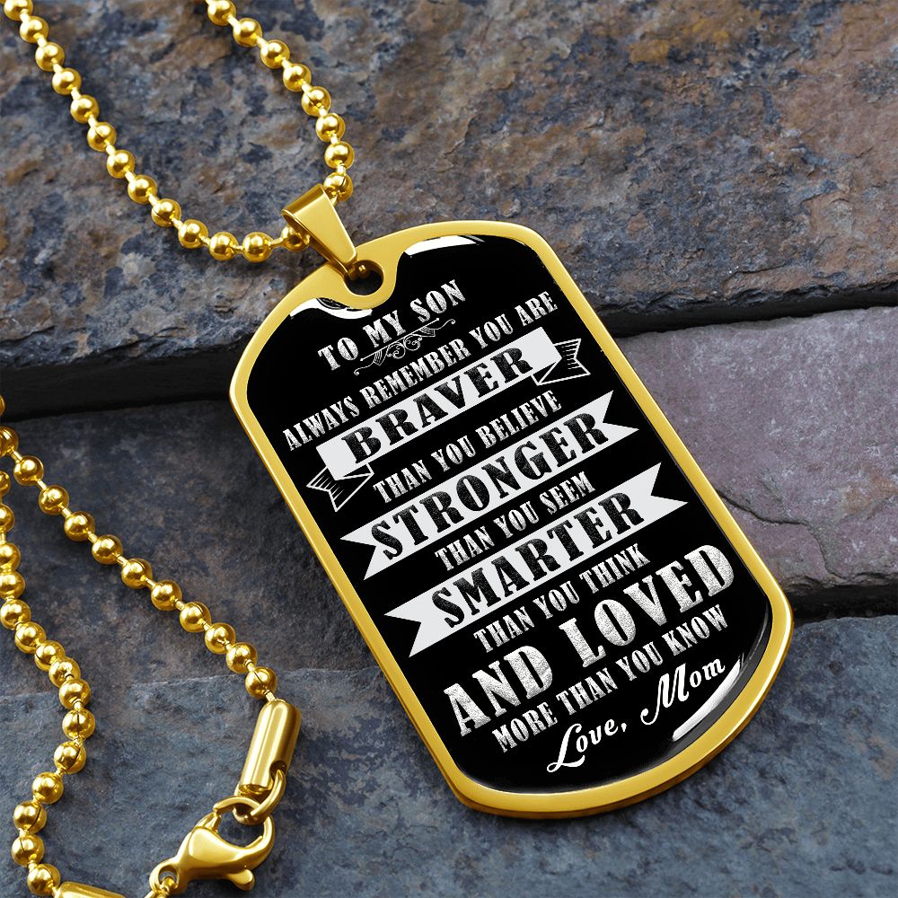 My Son | Braver Stronger Smarter - Dog Tag